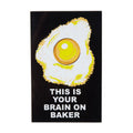 Baker This Is Your Brain On Baker Sticker